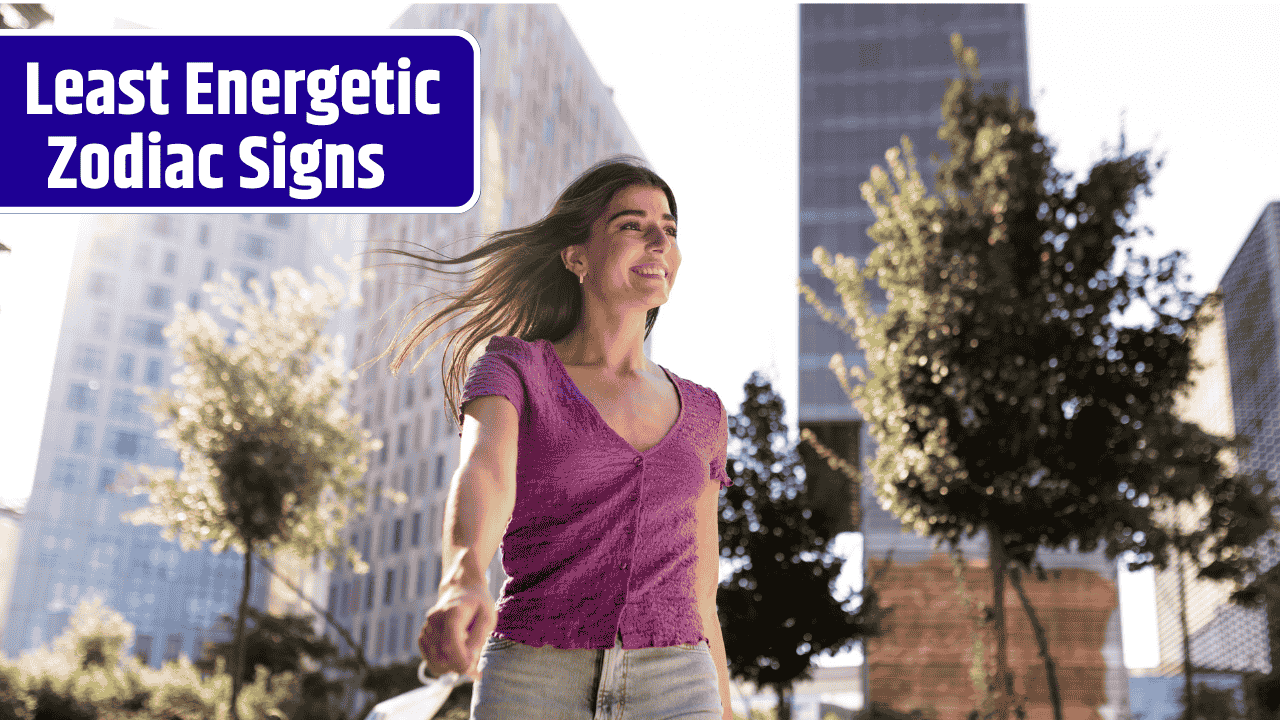 Top 5 Least Energetic Zodiac Signs